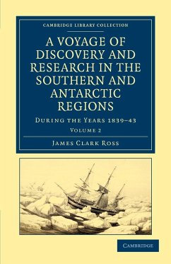 A Voyage of Discovery and Research in the Southern and Antarctic Regions, During the Years 1839 43 - Ross, James Clark