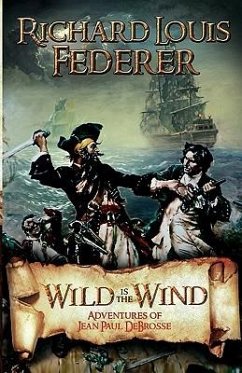 Wild Is the Wind - Adventures of Jean Paul DeBrosse - Federer, Richard Louis