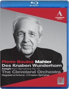 Des Knaben Wunderhorn - Boulez/Cleveland Orch./Kozena/Gerhaher