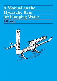 A Manual on the Hydraulic Ram for Pumping Water - Watt, Simon