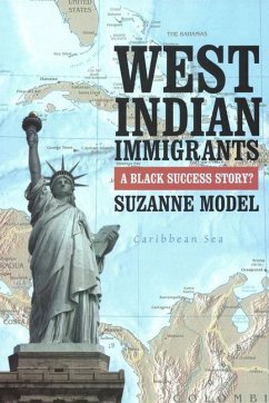 West Indian Immigrants: A Black Success Story? - Model, Suzanne