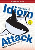 Idiom Attack Vol. 1 - English Idioms & Phrases for Everyday Living (Trad. Chinese Edition)