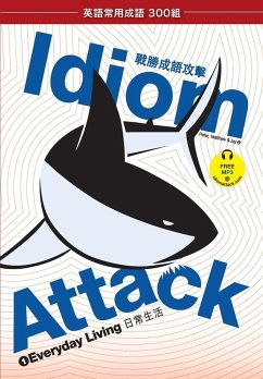 Idiom Attack Vol. 1 - English Idioms & Phrases for Everyday Living (Trad. Chinese Edition) - Liptak, Peter Nicholas; Douma, Matthew; Douma, Jay
