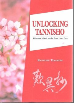 Unlocking Tannisho: Shinran's Words on the Pure Land - Takamori, Kentetsu