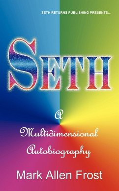 Seth - A Multidimensional Autobiography - Frost, Mark Allen