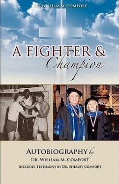 Dr. William M. Comfort, a Fighter and Champion - Comfort, William M.