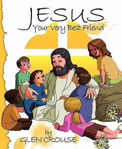 Jesus: Your Very Best Friend - Crouse, Glen D.