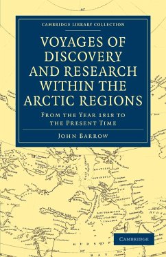 Voyages of Discovery and Research Within the Arctic Regions, from the Year 1818 to the Present Time - Barrow, John