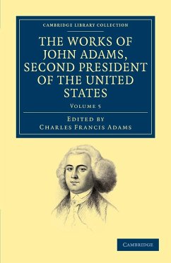 The Works of John Adams, Second President of the United States - Volume 5 - Adams, John