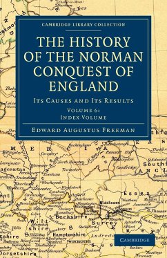 The History of the Norman Conquest of England - Volume 6 - Freeman, Edward Augustus