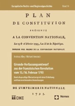 Gironde-Verfassungsentwurf aus der französischen Revolution vom 15./16. Februar 1793 - Kley, Andreas;Amstutz, Richard
