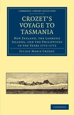 Crozet's Voyage to Tasmania, New Zealand, the Ladrone Islands, and the Philippines in the Years 1771-1772 - Crozet, Julien Marie