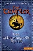 Der geheimnisvolle Ritter / Die Templer Bd.3