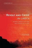 Revolt and Crisis in Greece: Between a Present Yet to Pass and a Future Still to Come