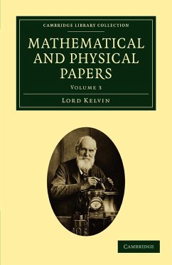 Mathematical and Physical Papers - Volume 3 - Thomson, William Baron; Kelvin, Lord