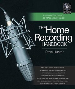 The Home Recording Handbook: Use What You've Got to Make Great Music [With CD (Audio)] - Hunter, Dave