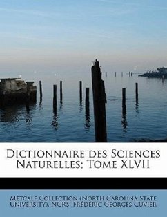 Dictionnaire Des Sciences Naturelles Tome XLVII - Cuvier, Frederic Georges