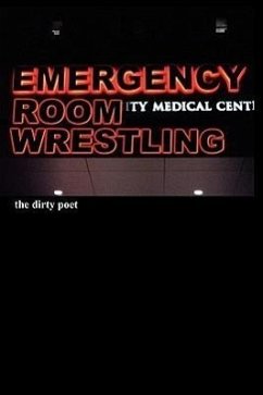 Emergency Room Wrestling - Poet, Dirty