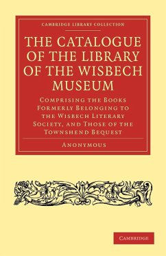 The Catalogue of the Library of the Wisbech Museum - Anonymous