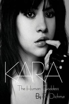 KARA - The Human Goddess: Volume 1 - Dichma, F.