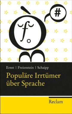 Populäre Irrtümer über Sprache - Ernst, Oliver; Freienstein, Jan C.; Schaipp, Lina