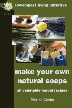 Make Your Own Natural Soaps - Clarke, Maxine
