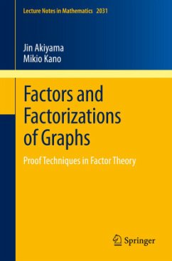 Factors and Factorizations of Graphs - Akiyama, Jin;Kano, Mikio