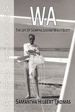 Wa The Life Of Soaring Legend Wally Scott Samantha Hilbert Thomas Author