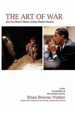 The Art of War: Sun Tzu, Barack Obama, and the Modern Moment - Walker, Brian Browne; Tzu, Sun