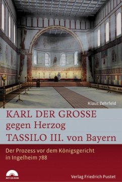 Karl der Große gegen Herzog Tassilo III. von Bayern, m. CD-ROM - Zehrfeld, Klaus