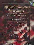 Applied Phonetics Workbook: A Systematic Approach to Phonetic Transcription [With 2 CDROMs] - Edwards, Harold T.; Gregg, Alvin L.