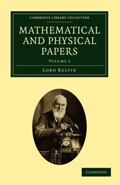 Mathematical and Physical Papers - Volume 2 - Thomson, William Baron; Kelvin, Lord