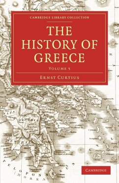 The History of Greece - Volume 5 - Curtius, Ernst; Ward, Adolphus William