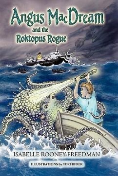 Angus Macdream and the Roktopus Rogue - Rooney-Freedman, Isabelle