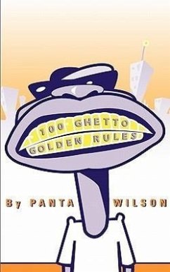 100 Ghetto Golden Rules - Wilson, Panta A.