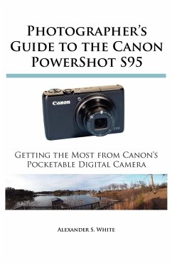 Photographer's Guide to the Canon PowerShot S95 - White, Alexander S.