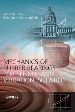 Mechanics of Rubber Bearings for Seismic and Vibration Isolation - Kelly, James M.; Konstantinidis, Dimitrios