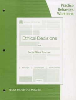 Ethical Decisions for Social Work Practice: Practice Behaviors Workbook - Dolgoff, Ralph