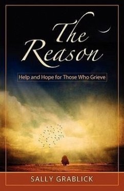The Reason - Help and Hope for Those Who Grieve - Grablick, Sally Elaine