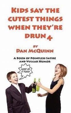 Kids Say The Cutest Things When They're Drunk - McQuinn, Dan