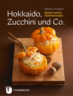 Hokkaido, Zucchini und Co. - Wagner, Markus