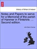 Notes and Papers to serve for a Memorial of the parish of Hanmer in Flintshire. ... Second edition. - Hanmer, John Baron