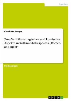 Zum Verhältnis tragischer und komischer Aspekte in William Shakespeares ¿Romeo and Juliet¿ - Seeger, Charlotte