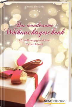 Das wundersame Weihnachtsgeschenk - Ehrhardt, Simone