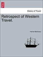 Retrospect of Western Travel. VOL. III - Martineau, Harriet