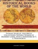 Primary Sources, Historical Collections: Notable Women of Modern China, with a Foreword by T. S. Wentworth