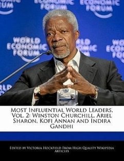 Most Influential World Leaders, Vol. 2: Winston Churchill, Ariel Sharon, Kofi Annan and Indira Gandhi - Hockfield, Victoria