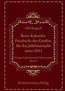 Reise Kalender Friedrichs des Großen - Kappelt, Olaf