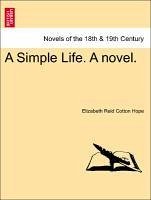 A Simple Life. A novel. - Hope, Elizabeth Reid Cotton