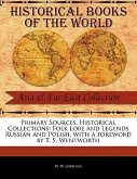 Primary Sources, Historical Collections: Folk Lore and Legends Russian and Polish, with a Foreword by T. S. Wentworth